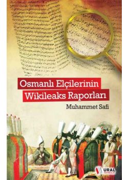Osmanlı Elçilerinin Wikileaks Raporları