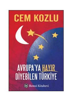 Avrupa’ya Hayır Diyebilen Türkiye