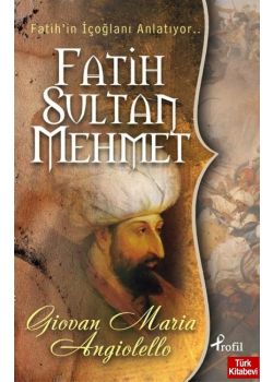 Fatih Sultan Mehmet  Fatih’in İçoğlanı Anlatıyor