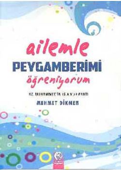 Ailemle Peygamberimi Öğreniyorum   Hz.Muhammed'in Hayatı