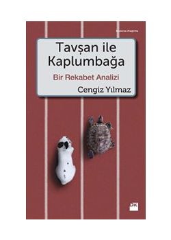Tavşan ile Kaplumbağa   Bir Rekabet Analizi