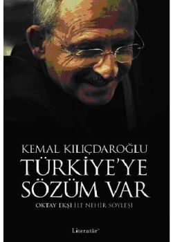 Türkiye’ye Sözüm Var Kemal Kılıçdaroğlu