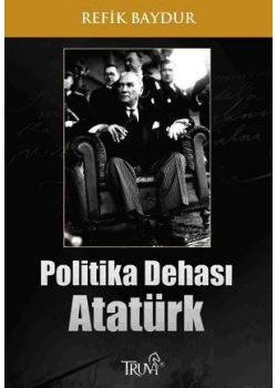 Politika Dehası Atatürk