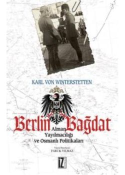 Berlin Bağdat   Osmanlı Yayılmacılığı ve  Osmanlı Politikaları