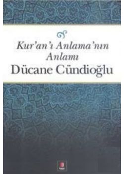 Kur’an’ı Anlama’nın Anlamı