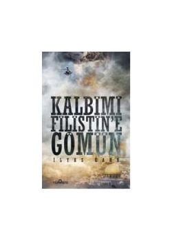 Kalbimi Filistin'e Gömün