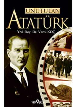 Unutulan Atatürk