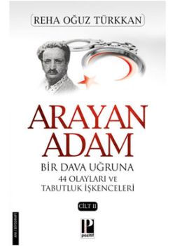 Arayan Adam   Bir Dava Uğruna 44 Olayları ve Tabutluk İşkenceleri