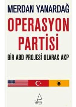 Operasyon Partisi  Bir ABD Projesi Olarak AKP