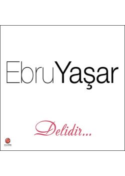 Delidir  Ebru Yaşar