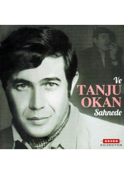Ve Tanju Okan Sahnede  Tanju Okan