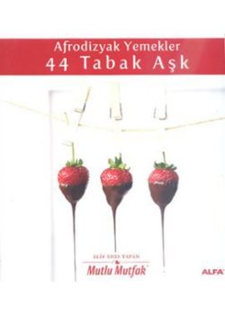 Afrodizyak Yemekler   44 Tabak Aşk