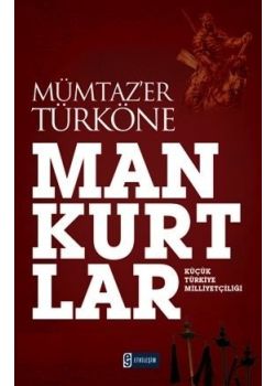 Mankurtlar  Küçük Türkiye Milliyetçiliği