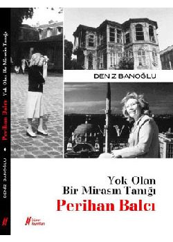 Yok Olan Bir Mirasın Tanığı Perihan Balcı