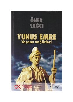 Yunus Emre  Yaşamı ve Şiirleri