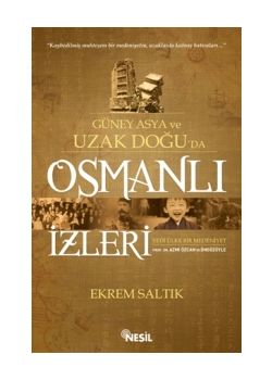 Osmanli Izleri Güney Asya ve Uzak Doğu’da