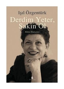 Derdim Yeter, Sakin Ol