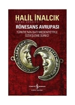 Rönesans Avrupası Türkiye'nin Batı Medeniyetiyle Özdeşleşme Süreci