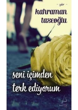 Seni İçimden Terk Ediyorum