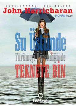 Su Üstünde Yürümeyi  Öğrendiğinde Tekneye Bin