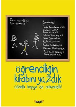 Öğrenciliğin Kitabını Yazdık  (Üstelik Kopya da Çekmedik!)