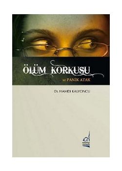 Ölüm Korkusu ve Panik Atak