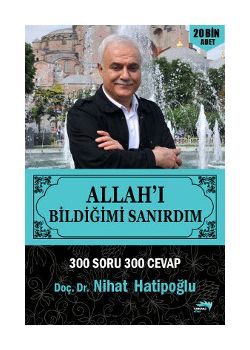 Allah'ı Bildiğimi Sanırdım 300 Soru 300 Cevap