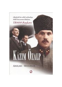 Kazım Özalp   Anılar - Belgeler