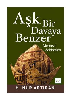 Aşk Bir Davaya Benzer   Mesnevi Sohbetleri