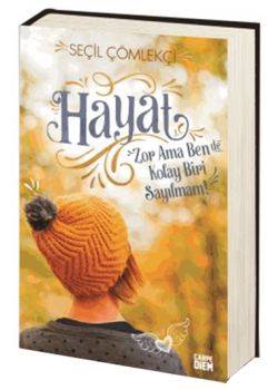 Hayat Zor Ama Ben De Kolay Biri Sayılmam