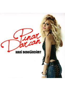 Hani Bebeğindim?  Pınar Darcan