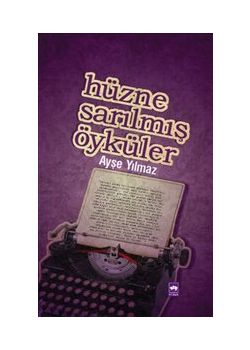 Hüzne Sarılmış Öyküler