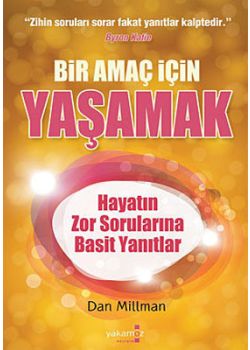 Bir Amaç İçin Yaşamak  Hayatın Zor Sorularına Basit Cevaplar