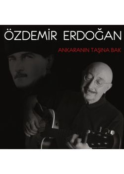 Ankaranın Taşına Bak  Özdemir Erdoğan