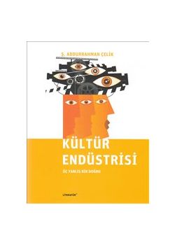 Kültür Endüstrisi   Üç Yanlış Bir Doğru