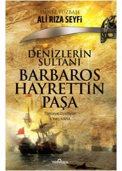 Denizler Sultanı   Barbaros Hayrettin Paşa