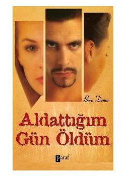 Aldattığım Gün Öldüm