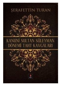 Kanuni Sultan Süleyman Dönemi Taht Kavgaları