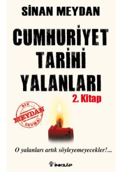 Cumhuriyet Tarihi Yalanları   (2. Kitap)   O Yalanları Artık Söyleyemeyecekler