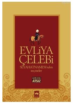 Evliya Çelebi   Seyahatnamesi'nden Seçmeler
