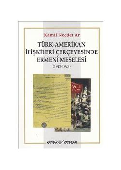 Türk Amerikan İlişkileri  Çerçevesinde Ermeni Meselesi  (1918 1923)