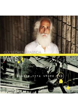 Gül'le Diken Arasında  Suavi