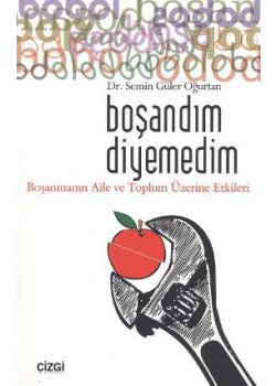 Boşandım Diyemedim  Boşanmanın Aile ve Toplum Üzerine Etkileri