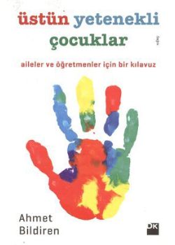 Üstün Yetenekli Çocuklar   (Aileler ve Öğretmenler İçin Bir Kılavuz)