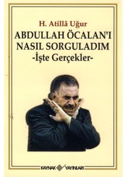 Abdullah Öcalan'ı Nasıl Sorguladım  İşte Gerçekler