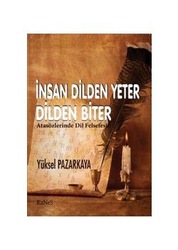 İnsan Dilden Yeter Dilden Biter