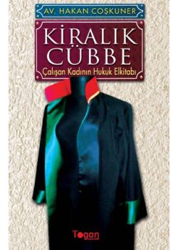 Kiralıik Cübbe   Çalışan Kadının Hukuk Elkitabı