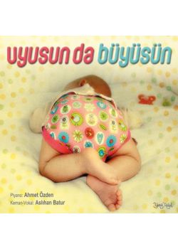 Uyusun da Büyüsün   ( Ninniler )   Ahmet Özden - Aslıhan Batur
