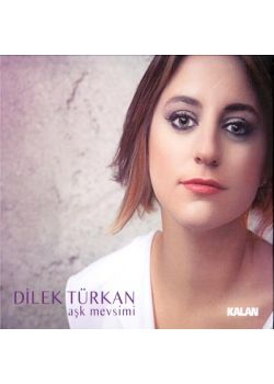 Aşk Mevsimi  Dilek Türkan