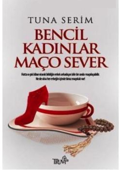 Bencil Kadınlar Maço Sever